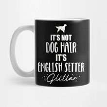 Pixxa It's Not Dog Hair It's English Setter Glitter Kupa Bardak