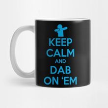 Pixxa Keep Calm And Dab On 'em Kupa Bardak