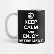 Pixxa Keep Calm And Enjoy Retirment Kupa Bardak