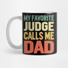 Pixxa My Favorite Judge Calls Me Dad Kupa Bardak