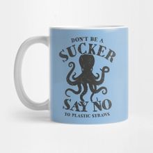Pixxa Octopus Don't Be A Sucker Say No To Plastic Straws Kupa Bardak