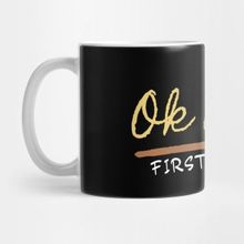 Pixxa Ok But First Coffee Drinker Funny Coffee Lover Kupa Bardak