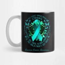 Pixxa Ovarian Cancer Awareness We Don't Know How Strong We Are Until Being Strong Is The Only Choice We Have Kupa Bardak