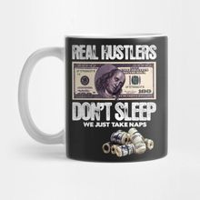 Pixxa Real Hustlers Donâ€™t Sleep, We Just Atke Naps. Kupa Bardak
