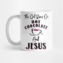 Pixxa This Girl Runs On Hot Chocolate And Jesus Kupa Bardak