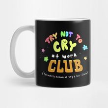 Pixxa Try Not To Cry At Work Club Kupa Bardak
