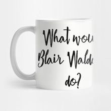 Pixxa What Would Blair Waldorf Do? Kupa Bardak