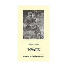 PIYALE (OSMANLI TÜRKÇESİ ASLI İLE BIRLIKTE) - AHMET HAŞİM
