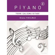 Piyano 2.Bölüm Teori Çalışma Kitabı - Elena Yıkılmaz