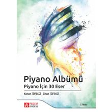 Piyano Albümü Piyano İçin 30 Eser - Pegem Akademi Yayıncılık