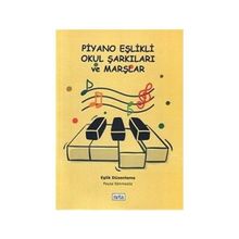 Piyano Eşlikli Okul Şarkıları ve Marşlar - Feyza Sönmezöz