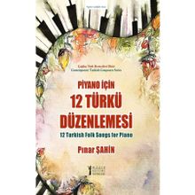 Piyano İçin 12 Türkü Düzenlemesi-Müzik Eğitimi Yayınları