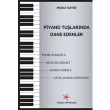Piyano Tuşlarında Dans Edenler - Murat Bayer