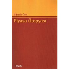 PIYASA ÜTOPYASI - HÜSEYİN ÖZEL