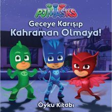 Pjmasks - Geceye Karışıp Kahraman Olmaya! - Kollektif