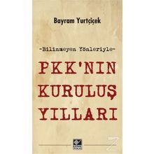 PKK’nın Kuruluş Yılları - Bayram Yurtçiçek