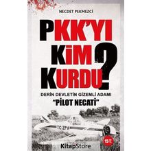PKK'YI KIM KURDU? - NECDET PEKMEZCI