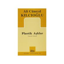 PLASTIK AŞKLAR - ALI CÜNEYD KILCIOĞLU