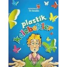 Plastik Kelebekler - Öz Denetim - Karakter Okulu Kitaplığı