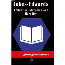 Platanus Publishing Jukes Edwards A Study in Education and Heredity