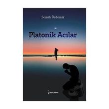Platonik Acılar - Semih Özdemir