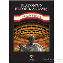 Platon’un Retorik Anlayışı - Mehmet Akif Duman