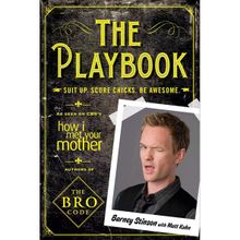 Playbook : Suit Up. Score Chicks. Be Awesome - Barney Stinson