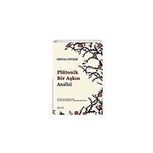 Plütonik Bir Aşkın Analizi - Seryal Dinçer