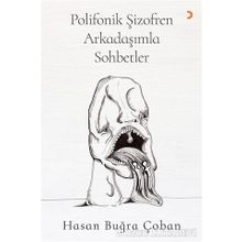 Polifonik Şizofren Arkadaşımla Sohbetler - Hasan Buğra Çoban