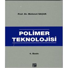 Polimer Teknolojisi - Mehmet Saçak