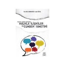 POLITIK GÜNDEM ODAĞINDA HALKLA İLİŞKİLER VE GÜNDEM YÖNETİMİ - AYLIN GÖZTAŞ;EBRU BELKIS KAMANLIOĞLU