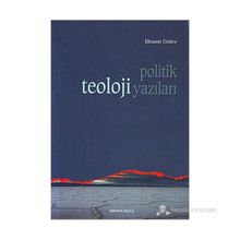POLITIK TEOLOJI YAZILARI - İLHAMİ GÜLER