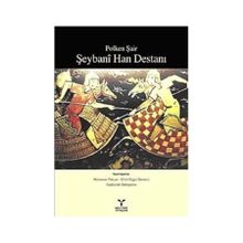 POLKEN ŞAİR ŞEYBANİ HAN DESTANI - MÜNEVVER TEKCAN;GAYBULLAH BABAYAROV;ÜMİT ÖZGÜR DEMIRCI