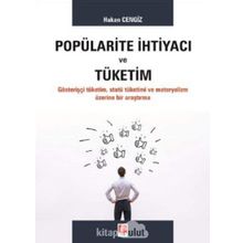 Popülarite İhtiyacı ve Tüketim - Hakan Cengiz