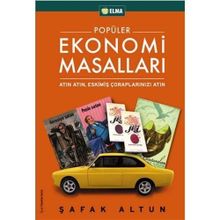 POPÜLER EKONOMI MASALLARI ATIN ATIN, ESKİMİŞ ÇORAPLARINIZI ATIN - ŞAFAK ALTUN