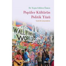 Popüler Kültürün Politik Yüzü - Yeşim Gökben Özmen