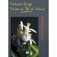 Portakal Çiçeği Kokusu Bir De Adana - Mehmet Tepebaşı