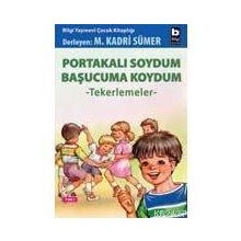 PORTAKALI SOYDUM BAŞUCUMA KOYDUM TEKERLEMELER - MEHMET KADRI SÜMER