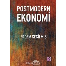 Postmodern Ekonomi - Erdem Seçilmiş