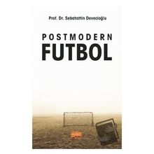 Postmodern Futbol - Sebahattin Devecioğlu