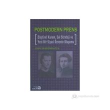 POSTMODERN PRENS ELEŞTİREL KURAM, SOL STRATEJI VE YENI BIR SIYASI ÖZNENİN OLUŞUMU - JOHN SANBONMATSU