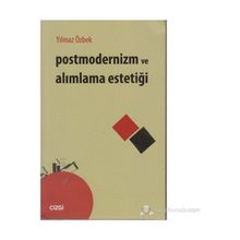Postmodernizm ve Alımlama Estetiği - Yılmaz Özbek