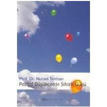 POZITIF DÜŞÜNCENİN SIHIRLI GÜCÜ - NURSEL TELMAN