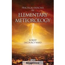 Practical Exercises In Elementary Meteorology - Robert Decourcy Ward
