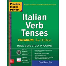 Practice Makes Perfect: Italian Verb Tenses Premium Third Edition
