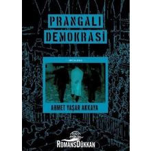 Prangalı Demokrasi- Ahmet Yaşar Akkaya