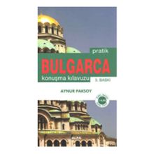 PRATIK BULGARCA KONUŞMA KILAVUZU - AYNUR PAKSOY
