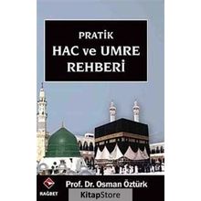 Pratik Hac ve Umre Rehberi - Osman Öztürk