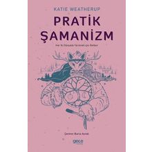 Pratik Şamanizm - Katie Weatherup