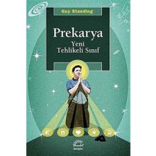 Prekarya - Yeni Tehlikeli Sınıf - Guy Standing